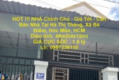 HOT !!! NHÀ Chính Chủ - Giá Tốt - Cần Bán Nhà Tại Hà Thị Tháng, Xã Bà Điểm, Hóc Môn, HCM